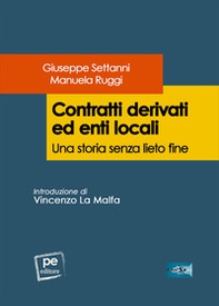 Contratti derivati ed enti locali. Una storia senza lieto fine - Librerie.coop