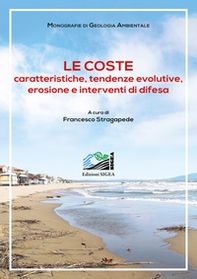 Le coste. Caratteristiche, tendenze evolutive, erosione e interventi di difesa - Librerie.coop