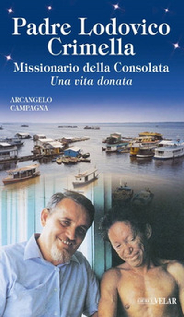 Padre Lodovico Crimella. Missionario della Consolata «Una vita donata» - Librerie.coop Padre Lodovico Crimella. Missionario della Consolata «Una vita donata» - Librerie.coop