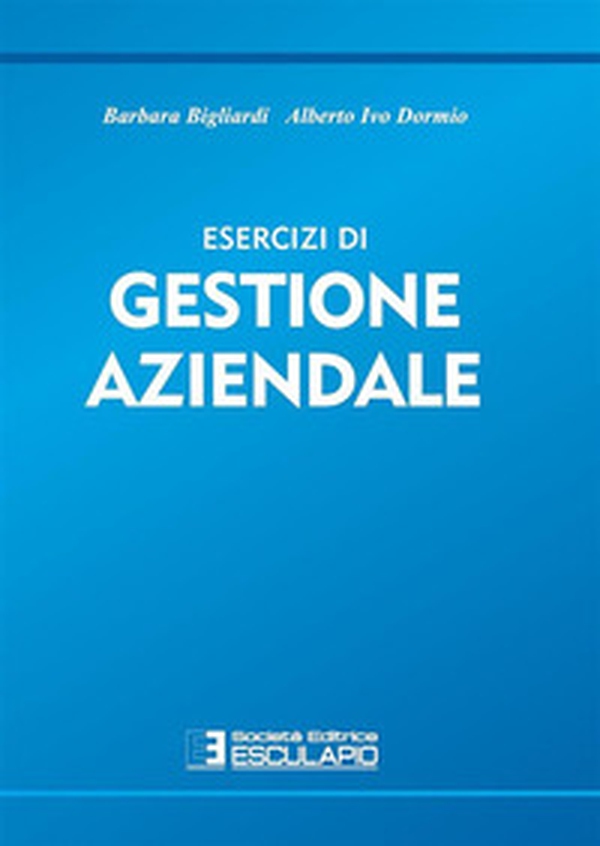 Esercizi di gestione aziendale - Librerie.coop Esercizi di gestione aziendale - Librerie.coop