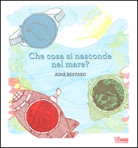 Che cosa si nasconde nel mare? - Librerie.coop