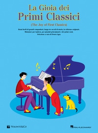 La gioia dei primi classic. The joy of first classics. Ediz. italiana - Librerie.coop