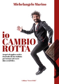 Io cambio rotta. Scopri ed applica su di te il metodo che ho studiato per tornare ad essere felice - Librerie.coop Io cambio rotta. Scopri ed applica su di te il metodo che ho studiato per tornare ad essere felice - Librerie.coop