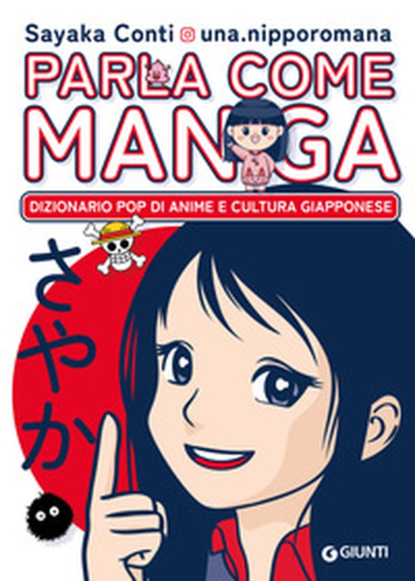 Parla come manga. Dizionario pop di anime e cultura giapponese - Librerie.coop Parla come manga. Dizionario pop di anime e cultura giapponese - Librerie.coop