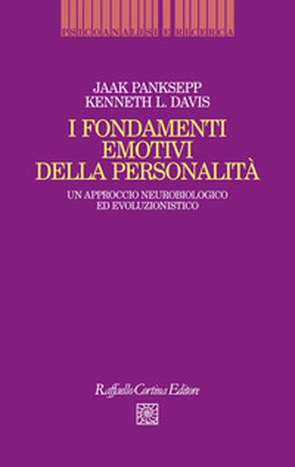 I fondamenti emotivi della personalità. Un approccio neurobiologico ed evoluzionistico - Librerie.coop I fondamenti emotivi della personalità. Un approccio neurobiologico ed evoluzionistico - Librerie.coop