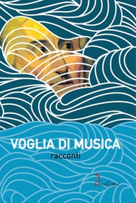 Voglia di musica. Racconti - Librerie.coop