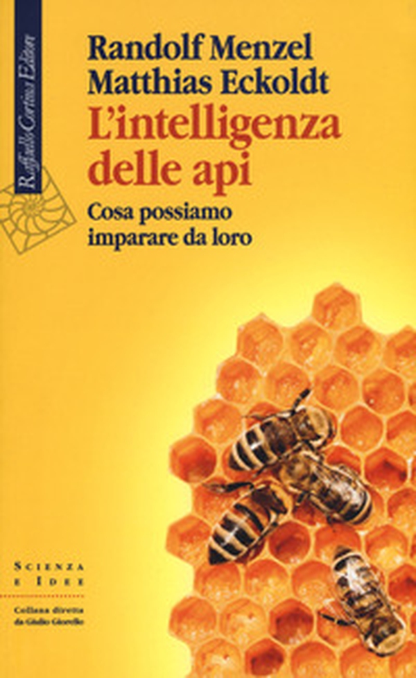 L'intelligenza delle api. Cosa possiamo imparare da loro - Librerie.coop L'intelligenza delle api. Cosa possiamo imparare da loro - Librerie.coop
