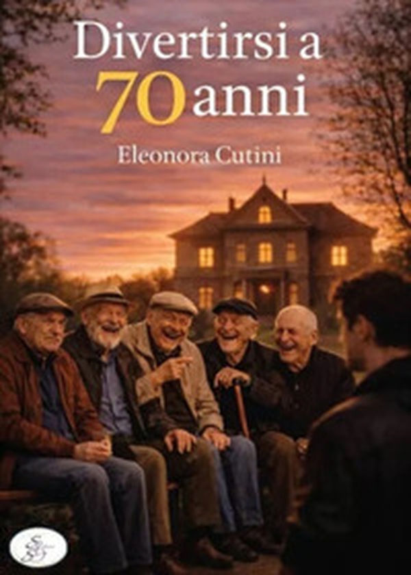 Divertirsi a 70 anni - Librerie.coop