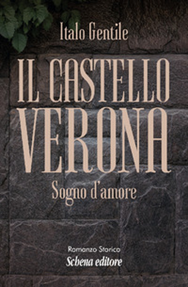 Il castello Verona. Sogno d'amore - Librerie.coop Il castello Verona. Sogno d'amore - Librerie.coop