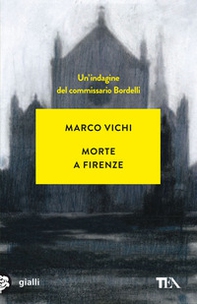 Morte a Firenze. Un'indagine del commissario Bordelli - Librerie.coop Morte a Firenze. Un'indagine del commissario Bordelli - Librerie.coop