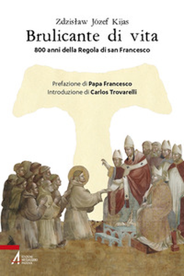 Brulicante di vita. 800 anni della regola di san Francesco - Librerie.coop Brulicante di vita. 800 anni della regola di san Francesco - Librerie.coop