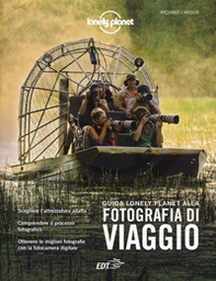 Guida Lonely Planet alla fotografia di viaggio - Librerie.coop
