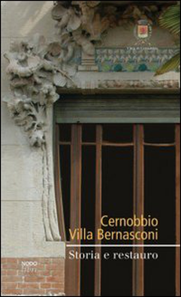 Cernobbio. Villa Bernasconi. Storia e restauro - Librerie.coop Cernobbio. Villa Bernasconi. Storia e restauro - Librerie.coop