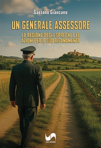 Un Generale Assessore. La regione degli sprechi e le azioni per il suo risanamento - Librerie.coop