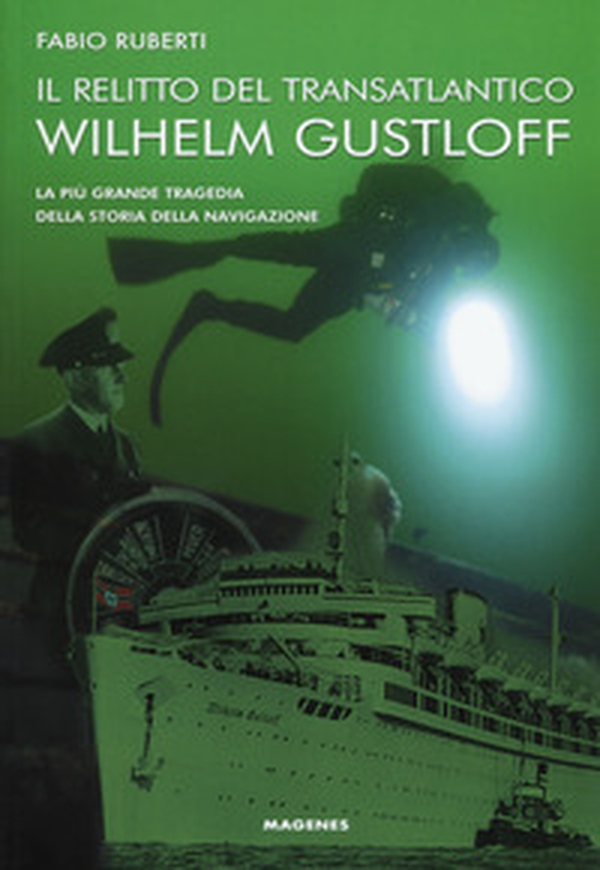 Il relitto del transatlantico Wilhelm Gustloff. La più grande tragedia della storia della comunicazione - Librerie.coop Il relitto del transatlantico Wilhelm Gustloff. La più grande tragedia della storia della comunicazione - Librerie.coop