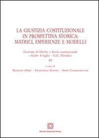 La giustizia costituzionale in prospettiva storica: matrici, esperienze e modelli - Librerie.coop