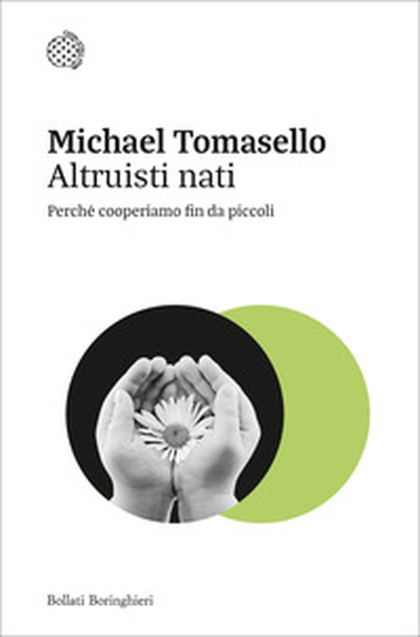 Altruisti nati. Perché cooperiamo fin da piccoli - Librerie.coop Altruisti nati. Perché cooperiamo fin da piccoli - Librerie.coop