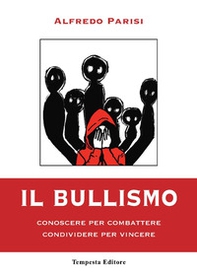 Il bullismo. Conoscere per combattere condividere per vincere - Librerie.coop Il bullismo. Conoscere per combattere condividere per vincere - Librerie.coop