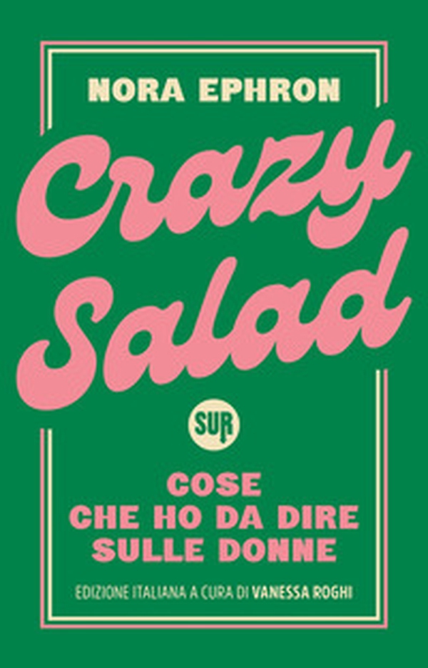 Crazy salad. Cose che ho da dire sulle donne - Librerie.coop