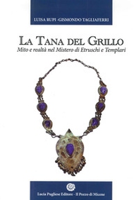 La tana del grillo. Mito e realtà nel mistero di etruschi e templari - Librerie.coop La tana del grillo. Mito e realtà nel mistero di etruschi e templari - Librerie.coop