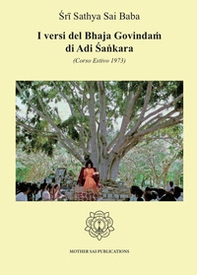 I versi del Bhaja Govindam di Adi ?ankara. (Corso estivo 1973) - Librerie.coop