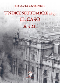 Undici settembre 1973. Il caso A. e M. - Librerie.coop