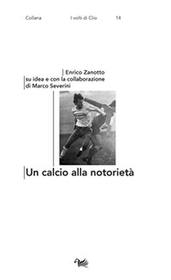 Un calcio alla notorietà - Librerie.coop Un calcio alla notorietà - Librerie.coop