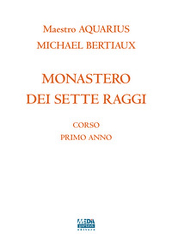 Monastero dei sette raggi. Corso primo anno - Librerie.coop