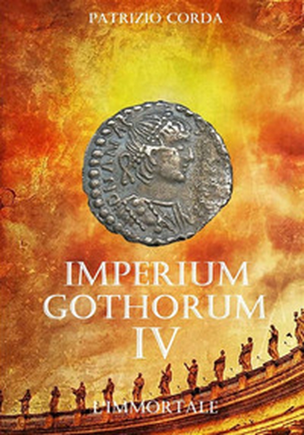 L'immortale. Imperium Gothorum - Vol. 4 - Librerie.coop L'immortale. Imperium Gothorum - Vol. 4 - Librerie.coop