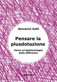 Pensare la plusdotazione. Verso un'epistemologia della differenza - Librerie.coop