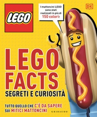Lego facts. Segreti e curiosità. Tutto quello che c'è da sapere sui mitici mattoncini - Librerie.coop