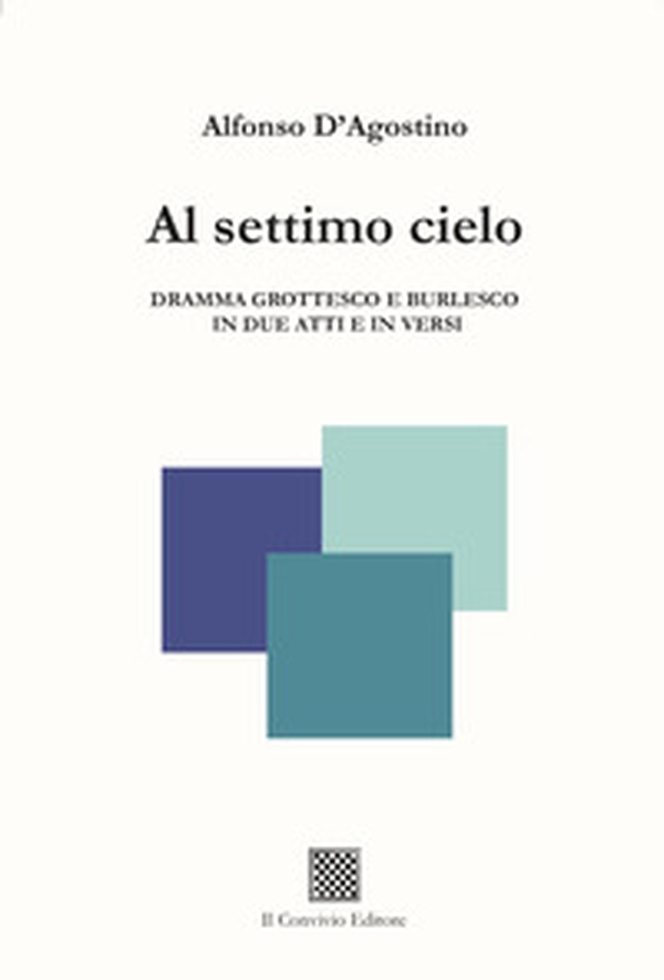Al settimo cielo. Dramma grottesco e burlesco in due atti e in versi - Librerie.coop Al settimo cielo. Dramma grottesco e burlesco in due atti e in versi - Librerie.coop