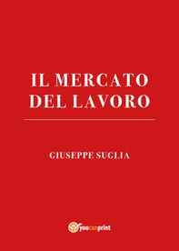 Il mercato del lavoro - Librerie.coop Il mercato del lavoro - Librerie.coop