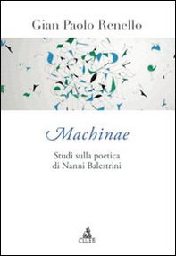 Machinae. Studi sulla poetica di Nanni Balestrini - Librerie.coop