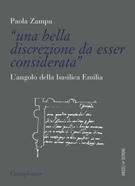 «Una bella discrezione da esser considerata». L'angolo della basilica Emilia - Librerie.coop «Una bella discrezione da esser considerata». L'angolo della basilica Emilia - Librerie.coop