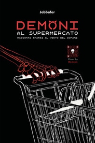 Demoni al supermercato. Racconti sparsi al vento di domani - Librerie.coop
