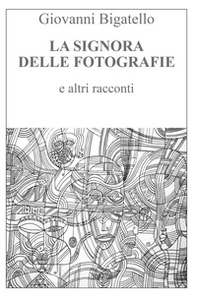 La signora delle fotografie e altri racconti - Librerie.coop