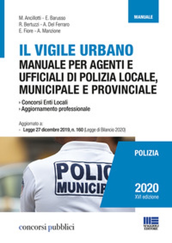 Il vigile urbano. Manuale per agenti e ufficiali di polizia locale, municipale e provinciale - Librerie.coop Il vigile urbano. Manuale per agenti e ufficiali di polizia locale, municipale e provinciale - Librerie.coop