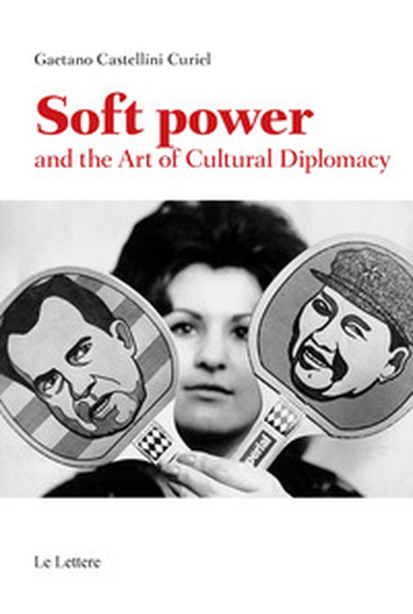 Soft power and the art of cultural diplomacy - Librerie.coop Soft power and the art of cultural diplomacy - Librerie.coop