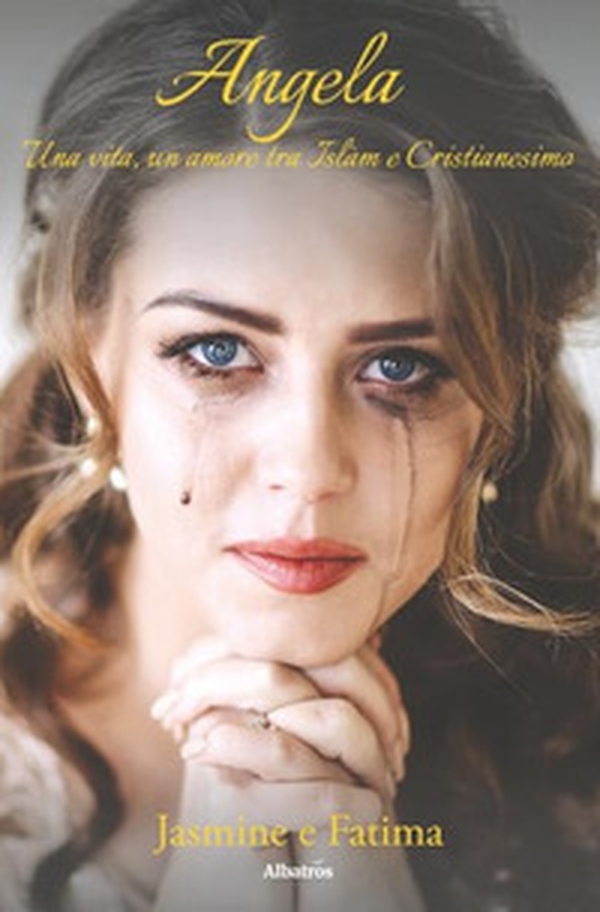 Angela. Una vita, un amore tra Islam e Cristianesimo - Librerie.coop Angela. Una vita, un amore tra Islam e Cristianesimo - Librerie.coop