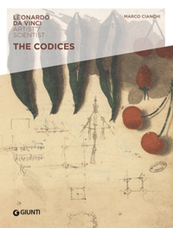 The codices. Leonardo da Vinci. Artist/Scientist - Librerie.coop The codices. Leonardo da Vinci. Artist/Scientist - Librerie.coop