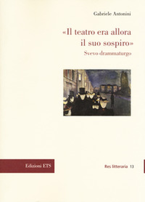 «Il teatro era allora il suo sospiro». Svevo drammaturgo - Librerie.coop «Il teatro era allora il suo sospiro». Svevo drammaturgo - Librerie.coop