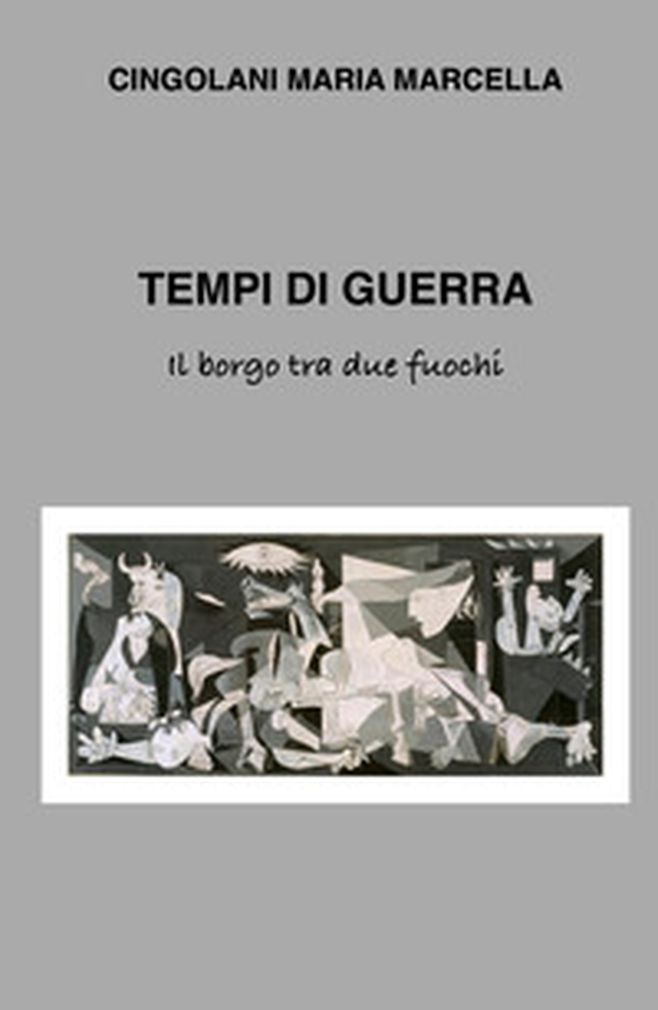 Tempi di guerra. Il borgo tra due fuochi - Librerie.coop Tempi di guerra. Il borgo tra due fuochi - Librerie.coop