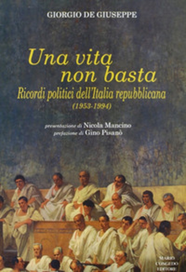 Una vita non basta. Ricordi politici dell'Italia repubblicana 1953-1994 - Librerie.coop