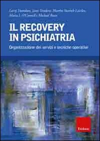 Il recovery in psichiatria. Organizzazione dei servizi e tecniche operative - Librerie.coop
