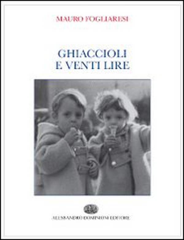 Ghiaccioli e venti lire - Librerie.coop
