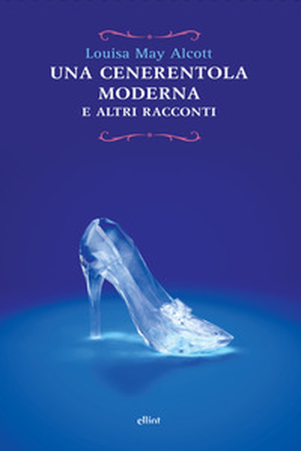 Cenerentola moderna e altri racconti - Librerie.coop Cenerentola moderna e altri racconti - Librerie.coop