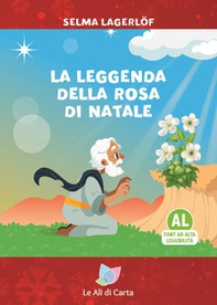 La leggenda della rosa di Natale. Ediz. ad alta leggibilità - Librerie.coop La leggenda della rosa di Natale. Ediz. ad alta leggibilità - Librerie.coop