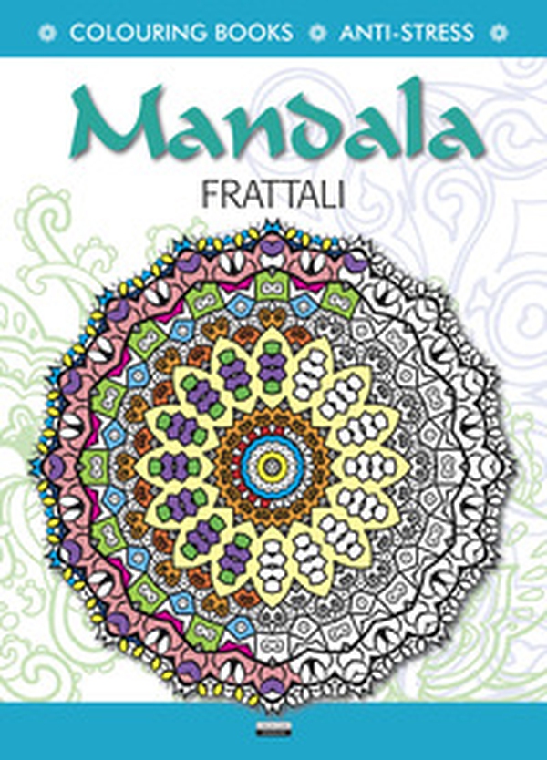 Mandala frattali. Antistress - Librerie.coop Mandala frattali. Antistress - Librerie.coop