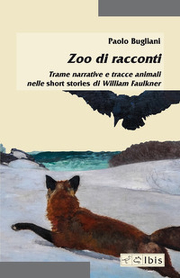 Zoo di racconti. Trame narrative e tracce animali nelle short stories di William Faulkner - Librerie.coop Zoo di racconti. Trame narrative e tracce animali nelle short stories di William Faulkner - Librerie.coop